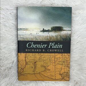 Chenier Plain Book by Richard B. Crowell Signed 1st Edition